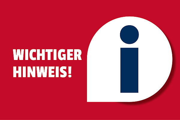 "Wichtiger Hinweis!" steht in großen weißen Lettern auf rotem Hintergrund. Daneben ist ein weißer Halbkreis mit einem rechten Winkel, in dem ein dunkelblaues kleines "i" für Info zu sehen ist. 