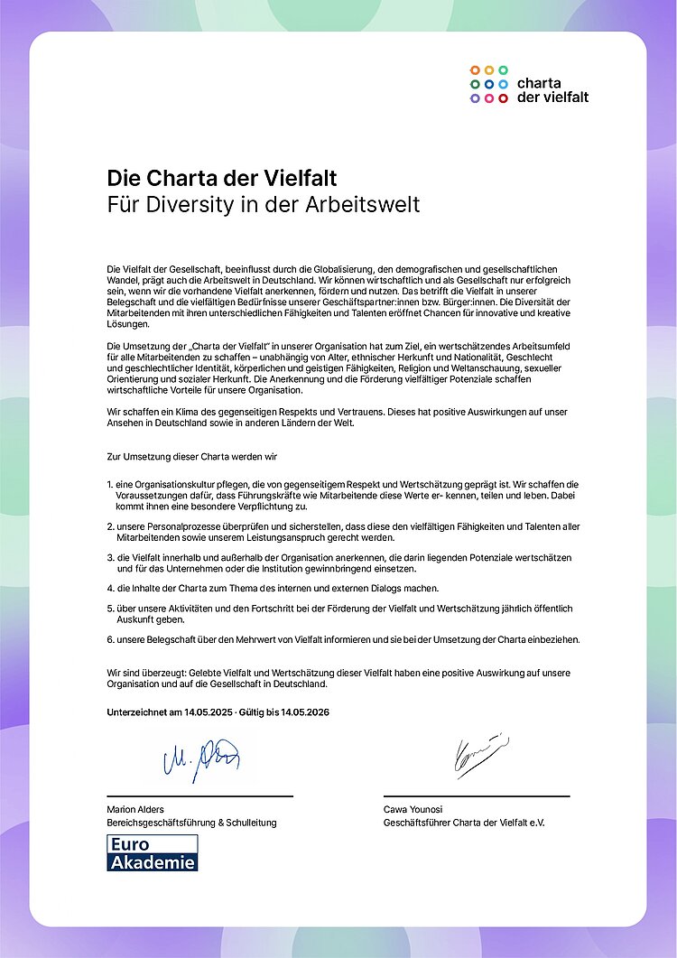 Für eine bunte, vielfältige Gesellschaft – wir bekennen Farbe! Abdruck der unterzeichneten Urkunde der Charta der Vielfalt mit Unterschrift der Bereichsgeschäftsführung und Schulleitung der Euro Akademie Aschaffenburg Marion Alders und der Geschäftsführung der Charta der Vielfalt e.V. Cawa Younosi. Darin sind auch die sechs Selbstverpflichtungen der unterzeichnenden Organisation aufgelistet, zu denen diese sich mit ihrer Unterschrift bekennt