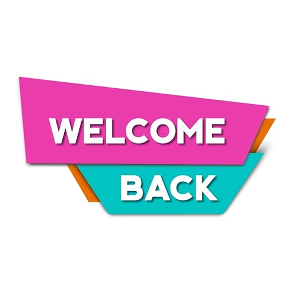 Der Text "WELCOME BACK" ist in drei unterschiedlichen Textblöcken in den Farben pink, türkis und orange auf weißem Hintergrund dargestellt.