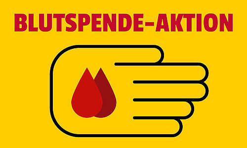 Grafik mit dem Text "BLUTSPENDE-AKTION" in großen roten Buchstaben. Darunter ist eine symbolisch dargestellte Hand mit zwei roten Blutstropfen auf gelben Hintergrund.