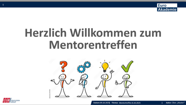 Präsentationssheet auf dem Herzlich willkommen zum Mentorentreffen steht, oben rechts das Euro Akademie Logo und unten vier kleine Strichmenschen, über deren Köpfen Fragezeichen, Zahnräder, ein grüner Haken und eine Glühbirne stehen.